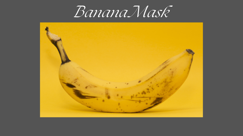 Banana Mask