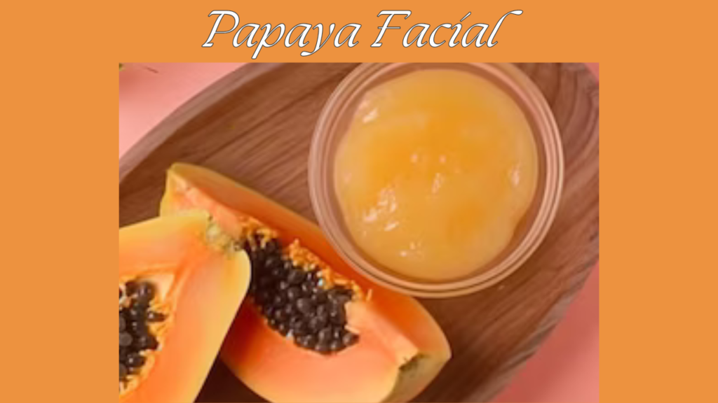 Papaya Facial